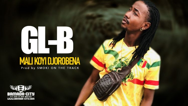 GL-B - MALI KOYI DJOROBENA - Prod by SMOKI ON THE TRACK