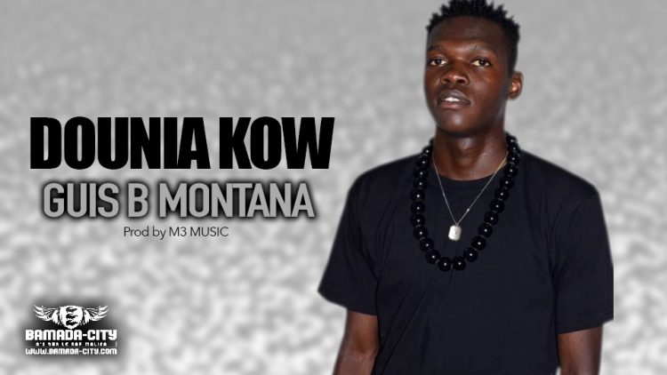 GUIS B MONTANA - DOUNIA KOW - Prod by M3 MUSIC