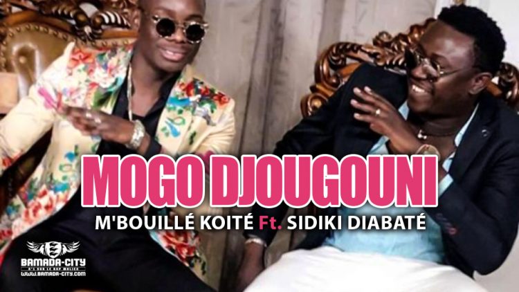 M'BOUILLÉ KOITÉ Feat. SIDIKI DIABATÉ - MOGO DJOUGOUNI