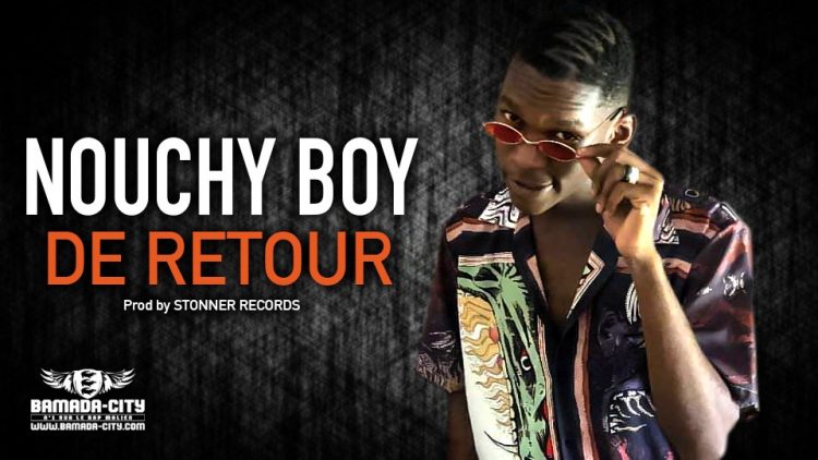 NOUCHY BOY - DE RETOUR - Prod by STONNER RECORDS