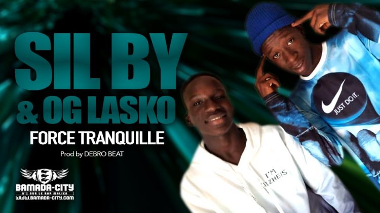 SIL BY & OG LASKO - FORCE TRANQUILLE - Prod by DEBRO BEAT