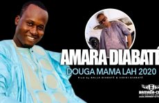 AMARA DIABATÉ - DOUGA MAMA LAH 2020 - Prod by BALLA DIABATÉ & SIDIKI DIABATÉ
