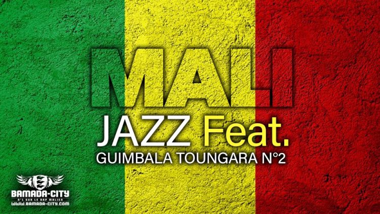 JAZZ Feat. GUIMBALA TOUNGARA N°2 - MALI - Prod by LE P PROD