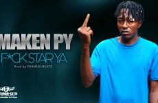 MAKEN PY - F*CK STAR YA - Prod by FRANSAI BEATZ