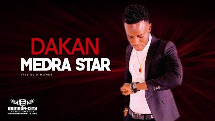 MEDRA STAR - DAKAN - Prod by D MONEY