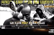 MR KANE Feat. ROIBAS PIGAS - ANGA TEMPS DE KA DOGON Extrait de l'EP KATI FOUGA CITY MEN - Prod by WIZ PROD