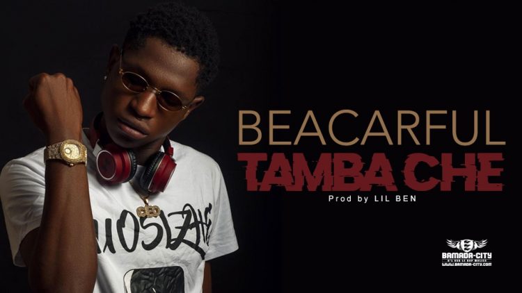 TAMBA CHE - BEACARFUL - Prod by LIL BEN