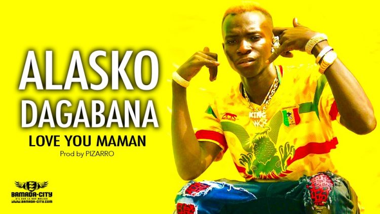 ALASKO DAGABANA - LOVE YOU MAMAN - Prod by PIZARRO