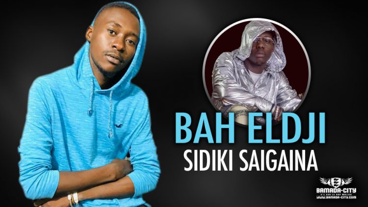 BAH ELDJI - SIDIKI SAIGAINA - Prod by BAH ELDJI