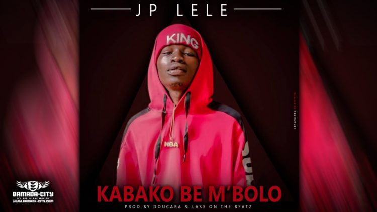 JP LÉLÉ - KABAKO BE M'BOLO - Prod by DOUCARA & LASS ON THE BEATZ