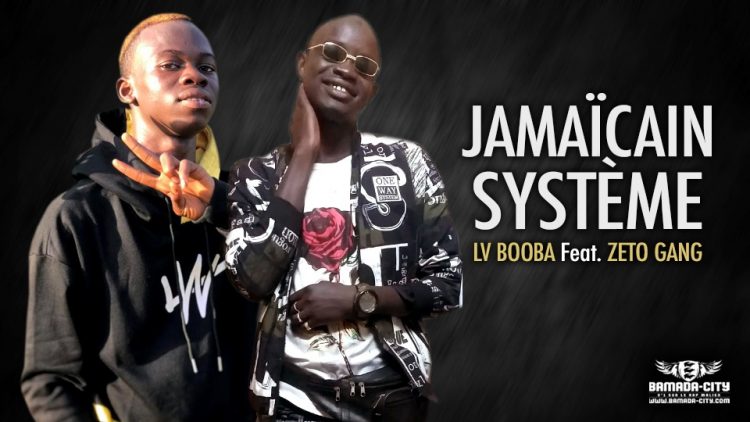 LV BOOBA Feat. ZETO GANG - JAMAÏCAIN SYSTÈME - Prod by DOUCARA