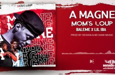 MOMS LOUP Feat. BALEME & TITIDEN LIL IBA - A MAGNE - Prod by DESIGN & BD DIAW MUSIC