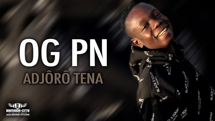 OG PN - ADJÔRÔ TENA - Prod by KOTIGUI PROD
