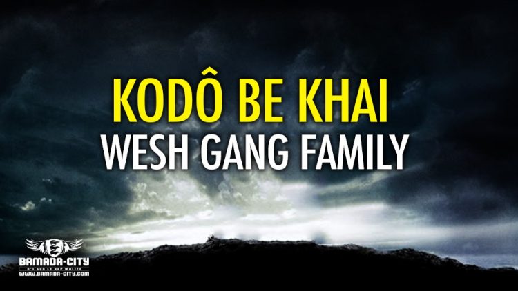 WESH GANG FAMILY - KODÔ BE KHAI - Prod by NASS PROD MUSIC
