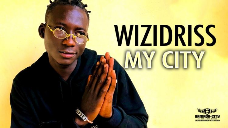 WIZIDRISS - MY CITY -Prod by IBI MAKE THE BEATZ