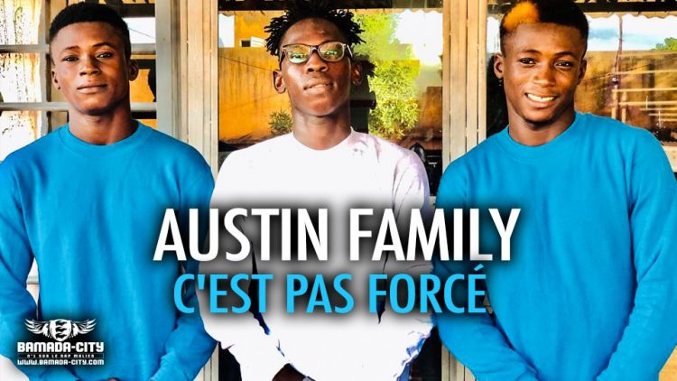 AUSTIN FAMILY C'EST PAS FORCÉ - Prod by DOUCARA