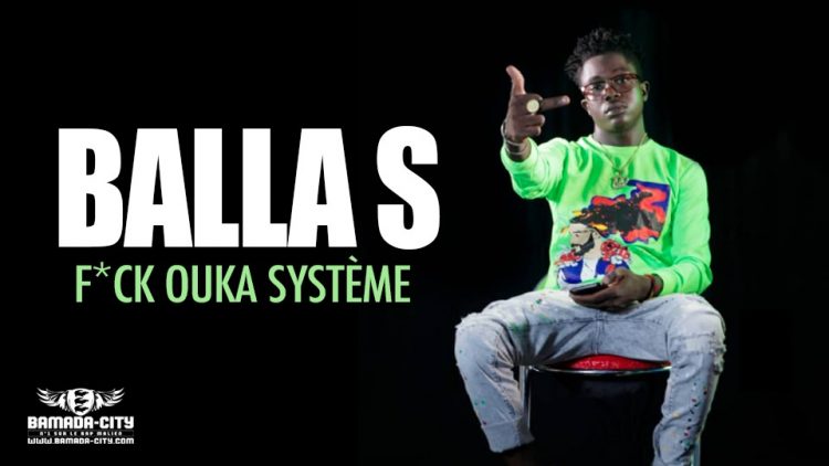 BALLA S - F*CK OUKA SYSTÈME - Prod by DJINÈ MAIFA