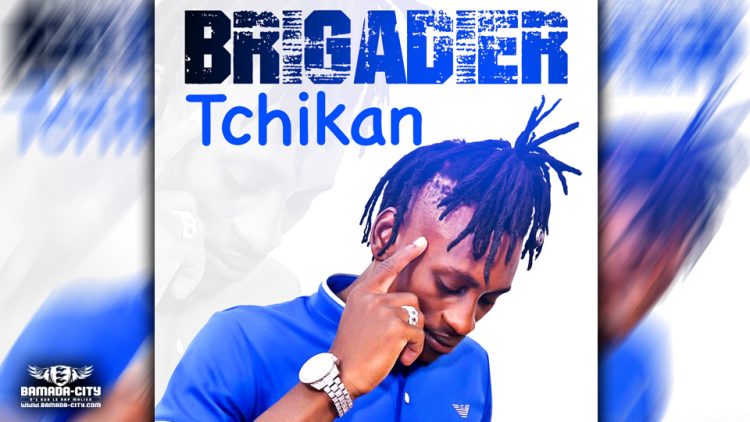 BRIGADIER - TCHIKAN - Prod by ZACK PROD