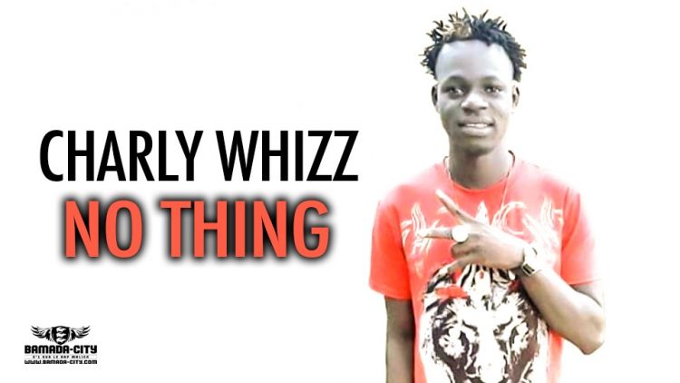 CHARLY WHIZZ - NO THING - Prod by DINA ONE