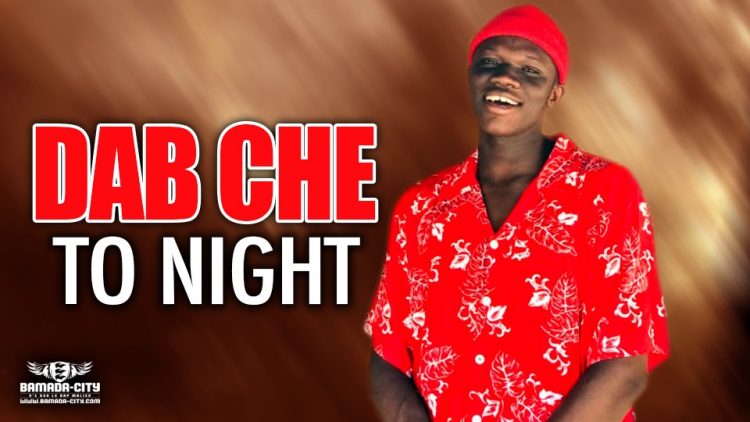 DAB CHE - TO NIGHT - Prod by DOUCARA