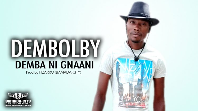 DEMBOLBY - DEMBA NI GNAANI - Prod by PIZARRO (BAMADA-CITY)