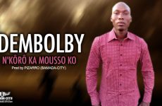 DEMBOLBY - N'KÔRÔ KA MOUSSO KO - Prod by PIZARRO (BAMADA-CITY)