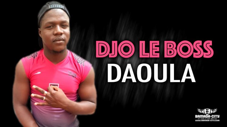 DJO LE BOSS - DAOULA - Prod by BOUL BLINDÉ