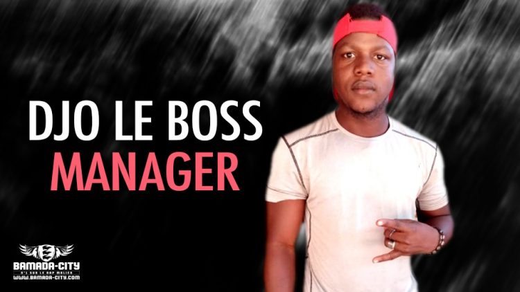 DJO LE BOSS - MANAGER - Prod by AFRICA PROD