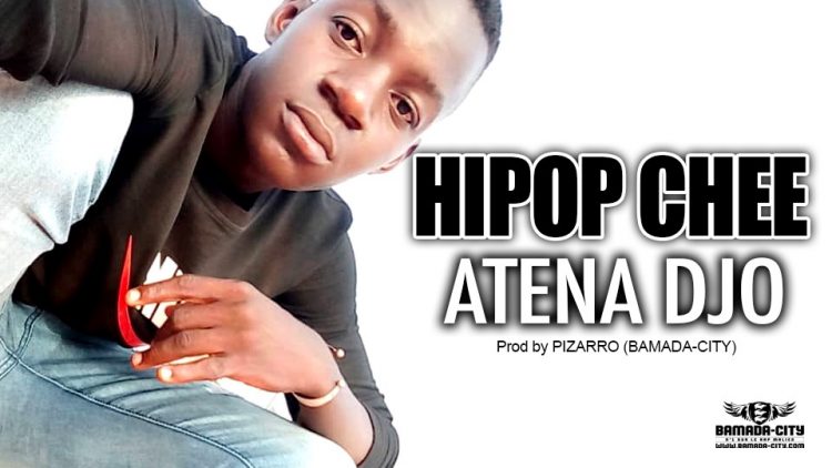 HIPOP CHEE - ATENA DJO - Prod by PIZARRO (BAMADA-CITY)