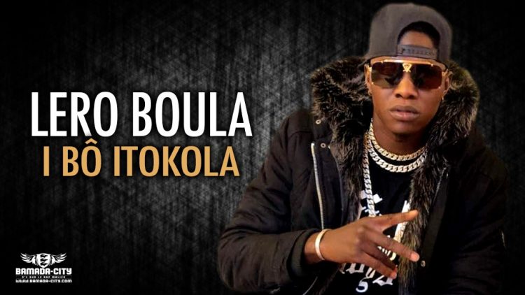 LERO BOULA - I BÔ ITOKOLA Extrait de la mixtape LA ROUE TOURNE - Prod by GASPA ONE MUSIC