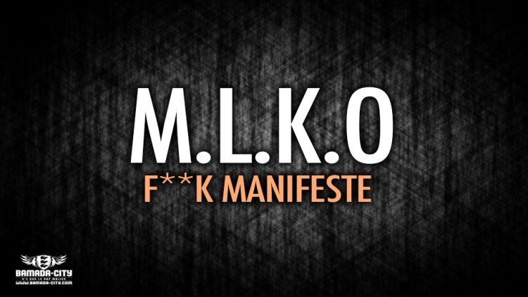 M.L.K.O - F**K MANIFESTE - Prod by MECNO WESH