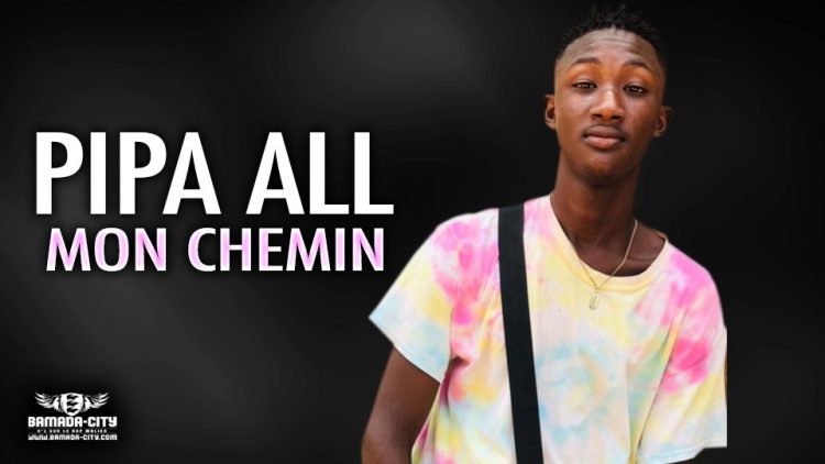 PIPA ALL - MON CHEMIN - Prod by CRAZY ON THE BEAT