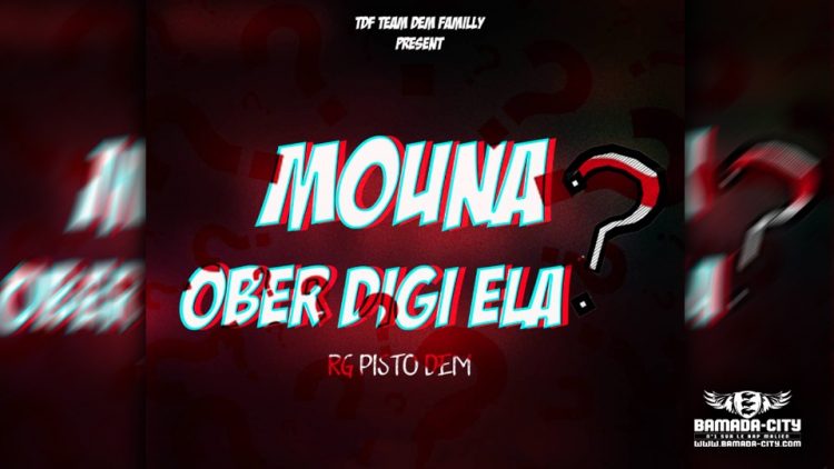 RG PISTO DEM - MOUNA OBE DIGI ELA - Prod by WIZ KAFRI & TOUNKARA DJIGUI