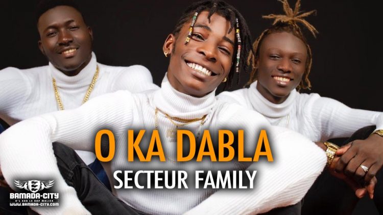 SECTEUR FAMILY - O KA DABLA - Prod by CHEICK TRAP BEAT