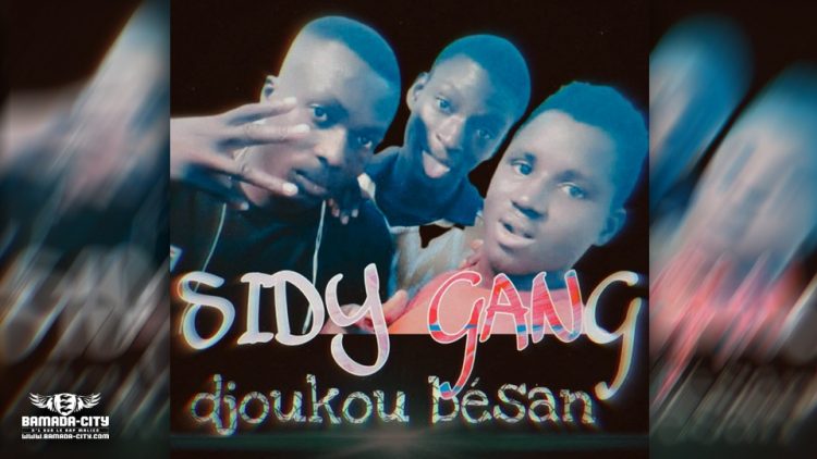 SIDY GANG - DJOUKOU BESAN - Prod by CHEICK BY