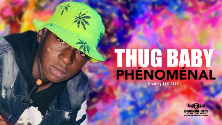 THUG BABY - PHÉNOMÉNAL - Prod by LEX PAPY