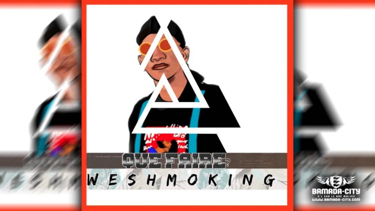 WESHMO KING - QUE FAIRE - Prod by 4G MUSIC