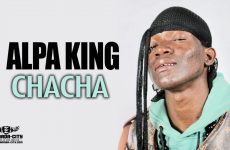 ALPA KING - CHACHA - Prod by OUSNO BEATZ