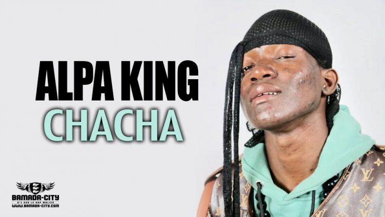 ALPA KING - CHACHA - Prod by OUSNO BEATZ