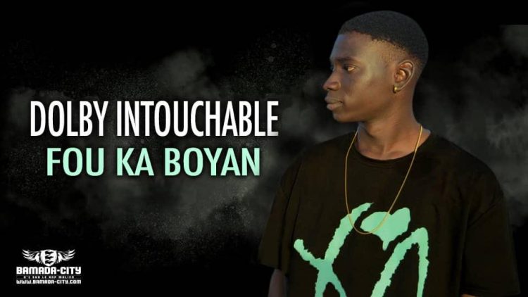 DOLBY INTOUCHABLE - FOU KA BOYAN - Prod by ZACK PROD