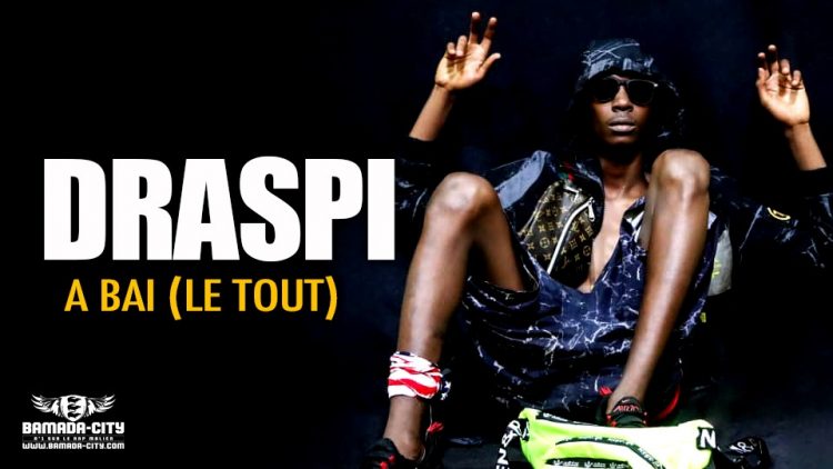 DRASPI - A BAI (LE TOUT) - Prod by GASPA