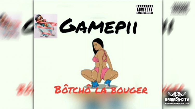 GAMEPII - BÔTCHÔ LA BOUGER - Prod by DOUCARA