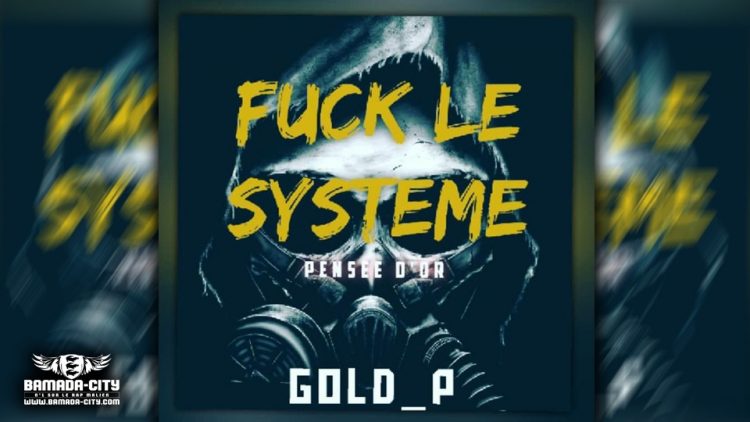 GOLD P - F*CK LE SYSTÈME - Prod by VISKO ON THE BEAT
