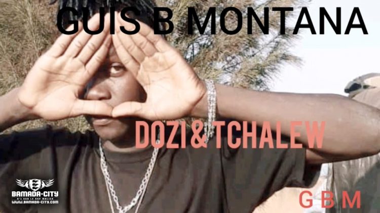 GUIS B MONTANA - DOZI & TCHALEW - Prod by M3 MUSIC