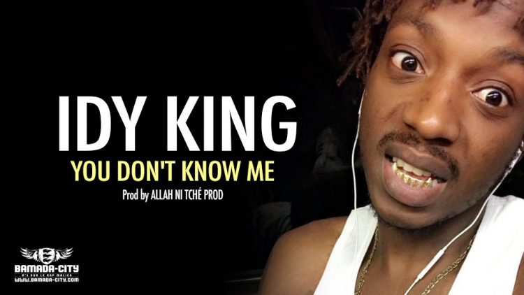 IDY KING - YOU DON'T KNOW ME - Prod by ALLAH NI TCHÉ PROD