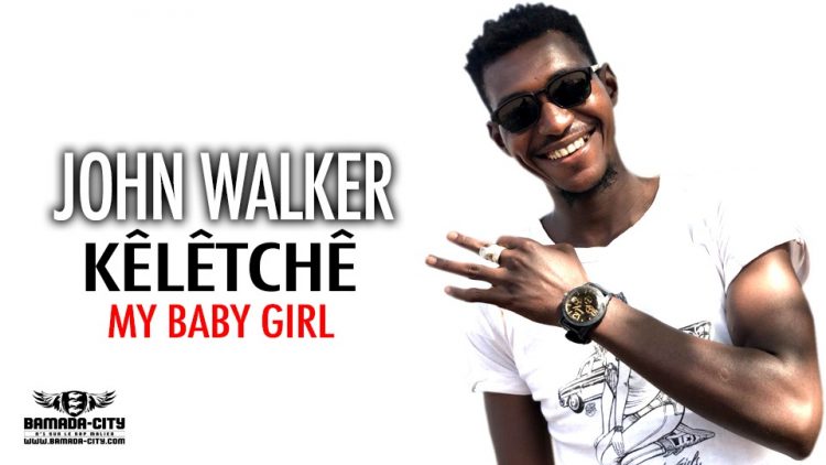 JOHN WALKER - KÊLÊTCHÊ - MY BABY - Prod by DINA ONE