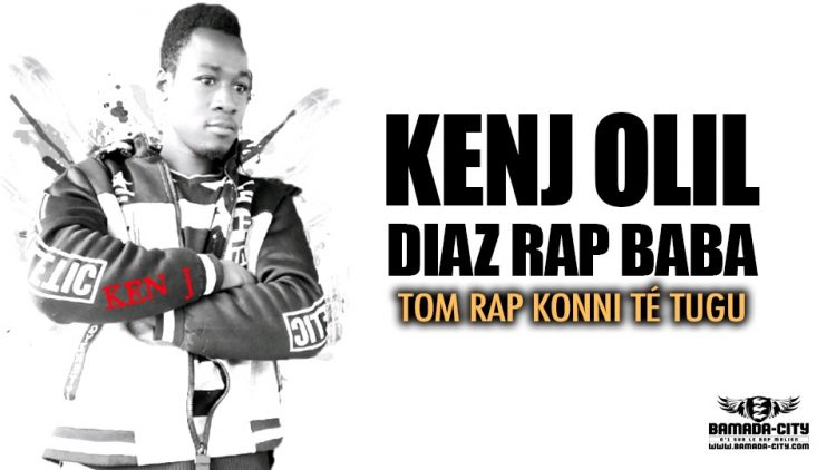 KENJ OLIL DIAZ RAP BABA - TOM RAP KONNI TÉ TUGU - Prod by FAK B PROD