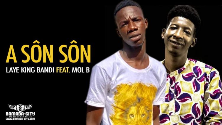 LAYE KING BANDI Feat. MOL B - A SÔN SÔN - Prod by ONE LOVE MUSIC