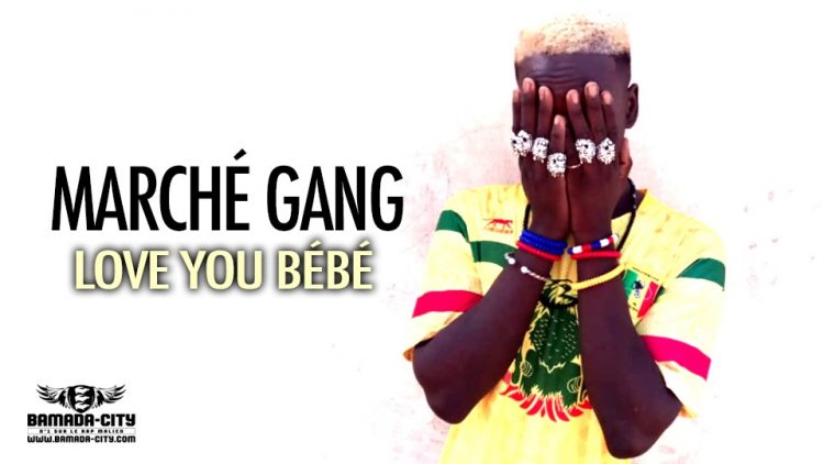 MARCHÉ GANG - LOVE YOU BÉBÉ - Prod by WARIBATIGUI