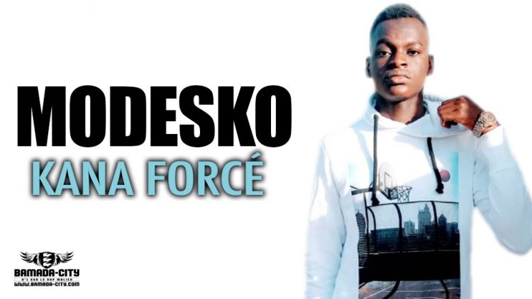 MODESKO - KANA FORCÉ - Prod by GASPA